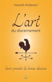 L'art du discernement - savoir prendre les bonnes décisions