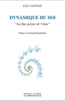 Dynamique du soi - la fine pointe de l'âme (2e édition)
