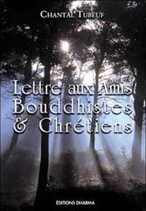 Lettre aux amis bouddhistes et chretiens