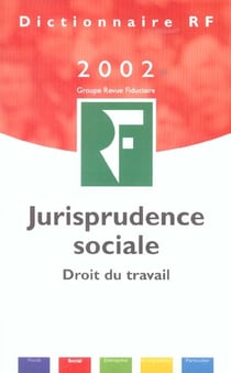 Dictionnaire de jurisprudence sociale - edition 2002