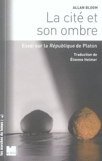 La cité et l'ombre - essai sur la république de platon