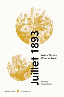 Juillet 1893 - le Mai 68 de la IIIe république