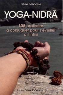 Yoga-nidra - 108 pratiques à conjuguer pour s'éveiller à l'infini
