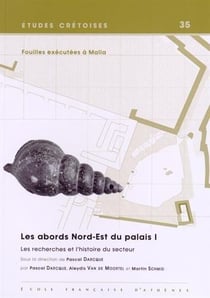 Les abords nord-est  du palais de Malia I - les recherches et l'histoire du secteur - fouilles exécutées à Malia