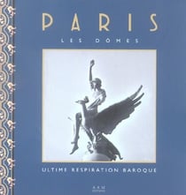 Paris - les dômes : ultime respiration baroque