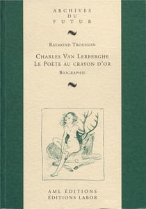 Charles Van Lerberghe, le poète au crayon d'or : biographie