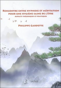 Rencontre entre hypnose et méditation : pour une hygiène saine de l'être