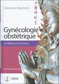 Gynécologie et obstétrique en médecine chinoise (2e édition)