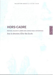 Hors-cadre - peinture, couleur et lumière dans l'espace public contemporain