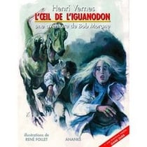 Bob morane - l'oeil de l'iguanodon