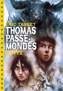 Thomas passe-mondes Tome 6 - Styx