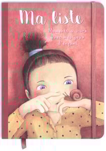 Ma liste... moments à vivre avec mes yeux d'enfant - carnet personnel