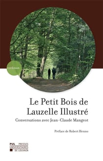 Le petit bois de Lauzelle illustré - conversations avec Jean-Claude Mangeot