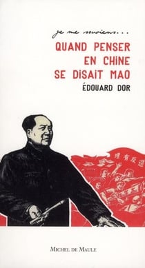 Quand penser en Chine se disait Mao