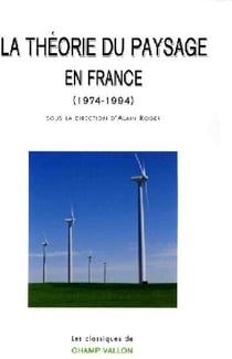 La théorie du paysage en France, 1974-1994