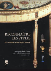 Reconnaitre les styles - du mobilier et d'objets anciens