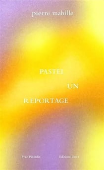 Pastel, un reportage