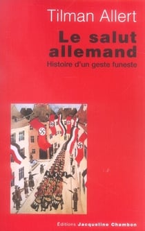 Le salut allemand - l'histoire d'un geste funeste