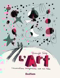 L' Art : Conversations imaginaires avec ma mère