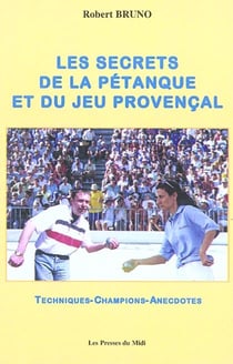 Les secrets de la pétanque et du jeu provençal