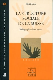 La structure sociale de la Suisse - radiographie d'une société