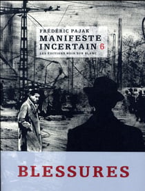 Manifeste incertain t.6 - blessures