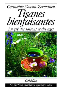 Tisanes bienfaisantes, au gré des saisons et des âges
