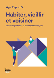 Habiter, vieillir et voisiner : Age Report V
