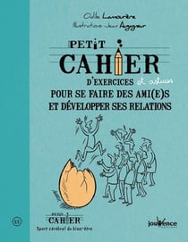 Petit cahier d'exercices : pour se faire des ami(es) et developper relations