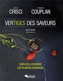 Vertiges des saveurs - cueillir & cuisiner les plantes sauvages