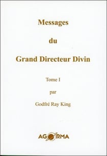 Messages du grand directeur divin t.1