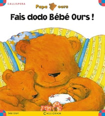 Papa ours - fais dodo bébé ours !