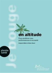 Je bouge en altitude - pour améliorer mes performances et ma santé