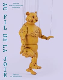 Au fil de la joie : Théâtre des marionnettes de Genève