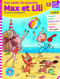 Max et Lili - CM1-CM2 - mon cahier de vacances