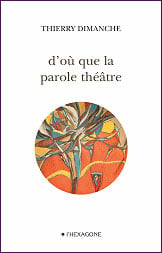 D'où que la parole théâtre