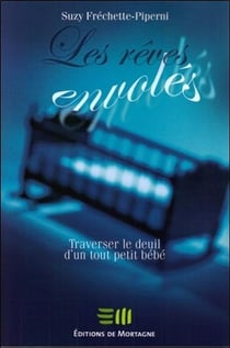 Les rêves envolés - traverser le deuil d'un tout petit bébé