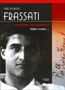 Frassati Pier Giorgio - jeune témoin pour aujourd'hui