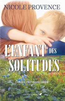 La saga chevrefeuilles v 01 l'enfant des solitudes