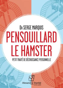 Pensoullard le hamster - petit traité de décroissance personnelle