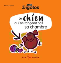 Le chien qui ne rangeait pas sa chambre