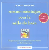 Le petit livre des remue-méninges pour la salle de bain - énigmes pour vous distraire et vous mettre au défi chaque jour