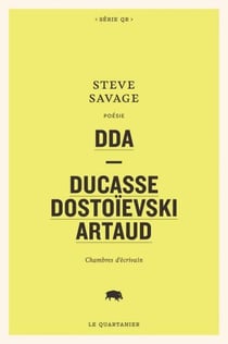 Dda - ducasse, dostoïevski, artaud