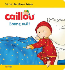 Les essentiels de Caillou : bonne nuit !