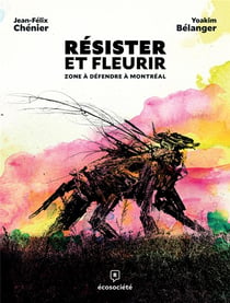Résister et fleurir : Zone à défendre à Montréal