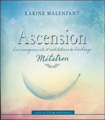 Ascension - les enseignements et méditations de l'archange Métatron