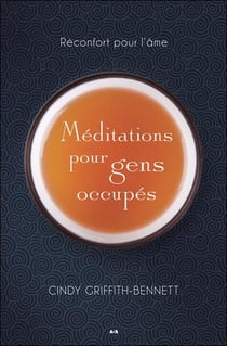 Méditations pour gens occupés - réconfort pour l'âme