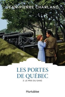Les portes de Québec Tome 3 : Le prix du sang