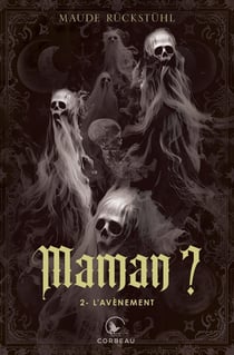 Maman ? v 02 l'avenement