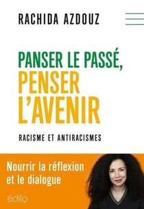 Panser le passe, penser l'avenir. racisme et antiracismes